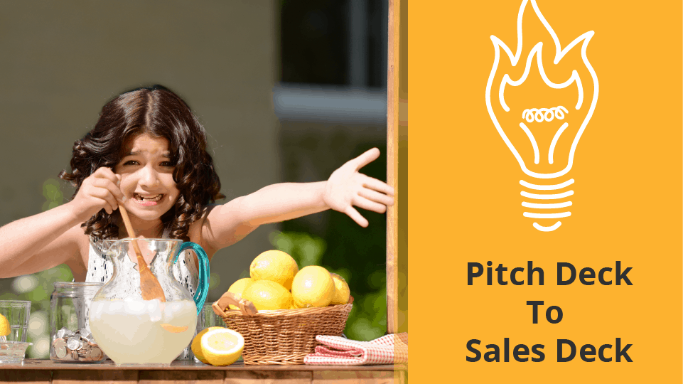 Pitch Deck to Sales Deck