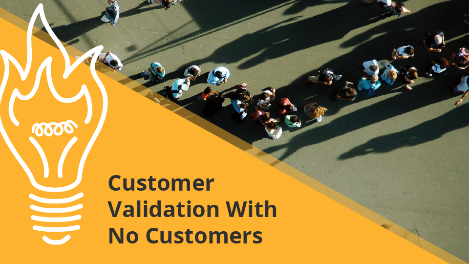 Customer Validation With No Customers