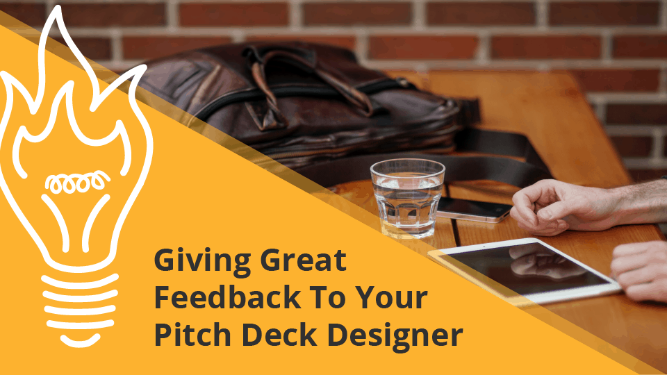 Giving Great Feedback To Your Pitch Deck Designer