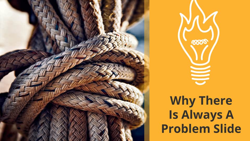 Why There Is Always A Problem Slide