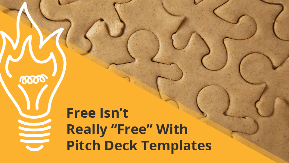 Free Isn't Really Free With Pitch Deck Templates